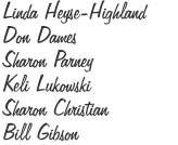 Don Dames  Sharon Parney  Keli Lukowski  Linda Heyse-Highland  Sharon Christian Bill Gibson